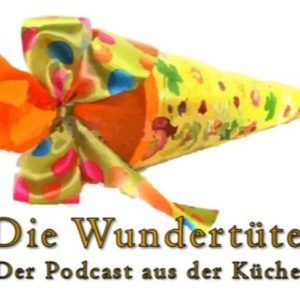 Die Wundertüte - Der Podcast aus der Küche